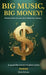 Big Music, Big Money!, Discover how to turn your talent into money by Erez Gross