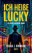 Ich heiße Lucky, Ein Luther-Anderson-Roman by Oscar J. Atkinson