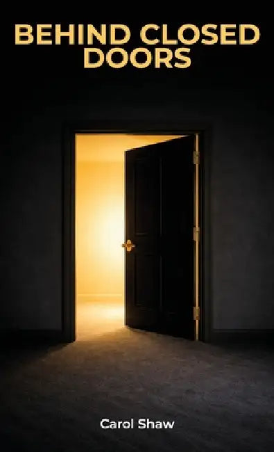Behind Closed Doors by Carol Shaw