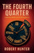 The Fourth Quarter, A Memoir of Renewal, Reflection, and Resolve by Robert Hunter