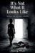 It's Not What It Looks Like, Imprisoned Without Chains by Kimberly Nicole