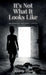 It's Not What It Looks Like, Imprisoned Without Chains by Kimberly Nicole
