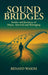 Sound Bridges, Stories and Journeys of Music, Survival, and Belonging by Renato Wakim