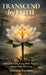 Transcend By Faith, Rooted in Faith, Rising With Purpose, Achieve Goals That Last by Thomas Salmon