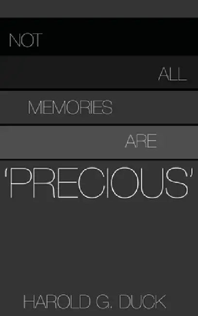 Not All Memories Are 'Precious' by Harold G. Duck