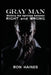 Gray Man: Walking the Tight Rope between RIGHT and WRONG by Ron Haines