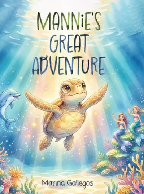 Mannie's Great Adventure by Marina Gallegos