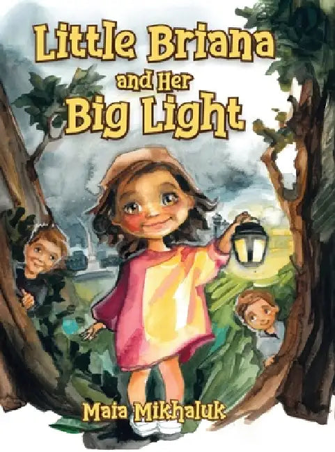 Little Briana and Her Big Light by Maia Mikhaluk