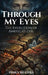 Through My Eyes: The Evolution of America's Evil by Pinky Hughes