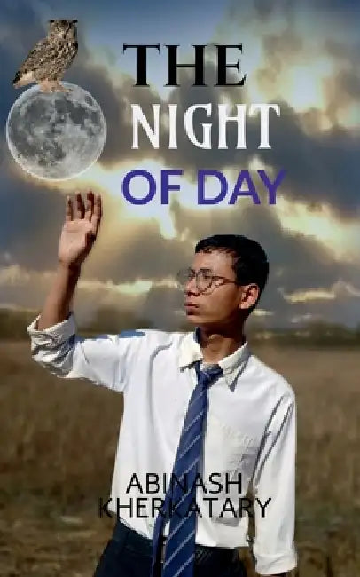 The Night of Day: The poetic book by Abinash Kherkatary