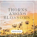 Thorns Among Blossoms by Maisha Zuberi