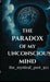 The Paradox of My Unconscious Mind by The_mystical_poet_911
