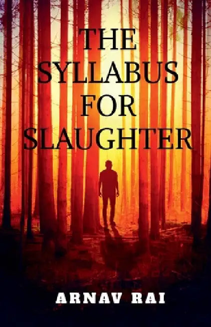 The Syllabus for Slaughter by Arnav Rai