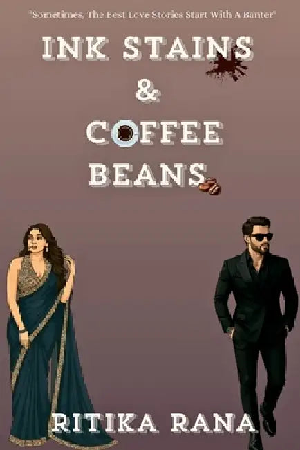 Ink Stains & Coffee Beans by Ritika Rana