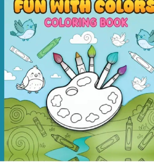 Fun With Colors: Perfect colouring book for young kids! by Aar Softronics