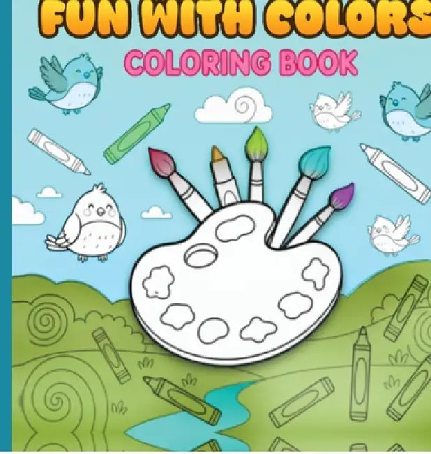 Fun With Colors: Perfect colouring book for young kids! by Aar Softronics