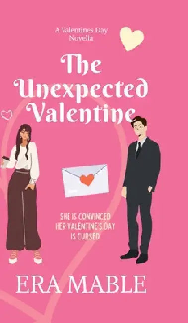 The Unexpected Valentine: She is convinced her Valentine's Day is cursed by Era Mable