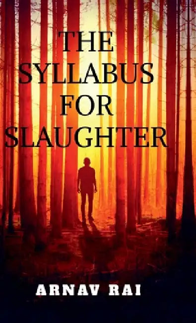 The Syllabus for Slaughter by Arnav Rai