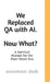 We Replaced QA with AI. Now What ?: A Survival Manual for the Post-Tester Era by Soumen Deb