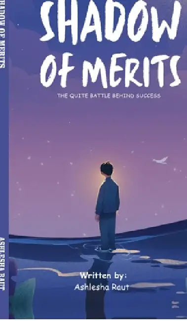 Shadow of merits: The quite battle behind success by Ashlesha Raut
