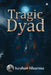 Tragic Dyad by Keshav Sharma