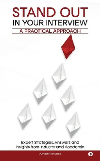 Stand Out In Your Interview: A Practical Approach by Avinash B Narwade