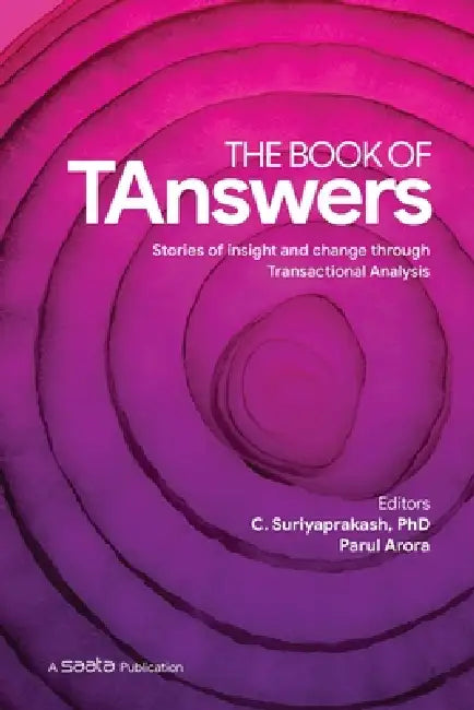 The Book of TAnswers: Stories of Insight and Change through Transactional Analysis by C. Suriyaprakash