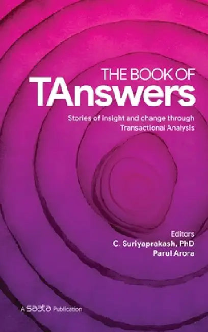The Book of TAnswers: Stories of Insight and Change through Transactional Analysis by C. Suriyaprakash
