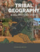 Tribal Geography: Spaces, Places and Identities by Sushanta Meher