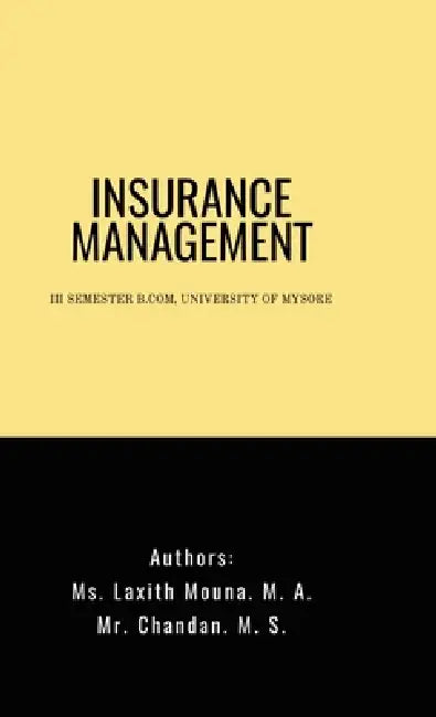 Insurance Management: III Semester B.Com, University of Mysore by MS Laxith Mouna M a