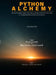 Python Alchemy - Volume One: Transforming Ideas into Real-World Python Systems by Hemant Singh Sikarwar