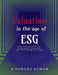 Valuation in the Age of ESG: Practical methods for sustainable, auditable and deal ready valuations by A Hemant Kumar