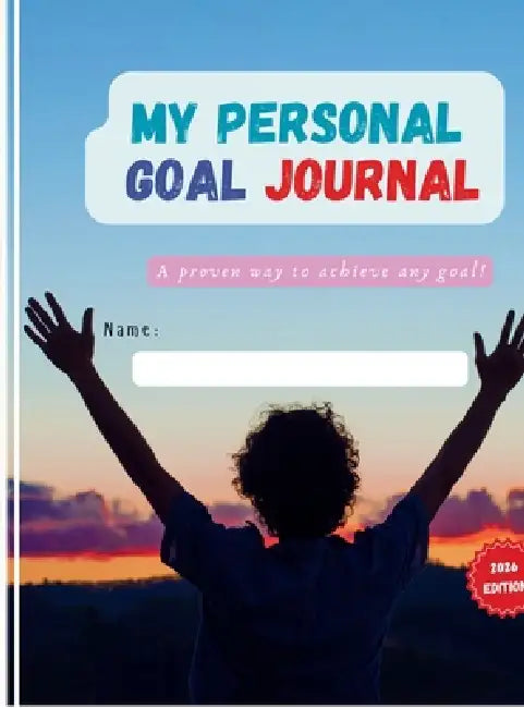 My Personal Goal Journal: A proven way to achieve any goal! by Aditya Sriram Mattaparthi
