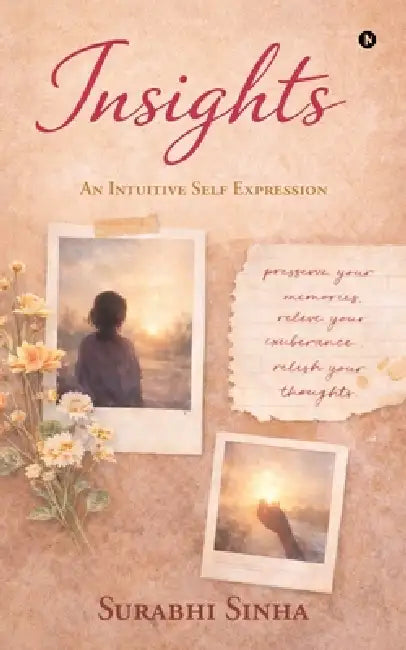 Insights: An Intuitive Self Expression by Surabhi Sinha