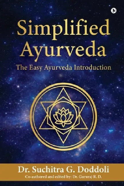 Simplified Ayurveda: The Easy Ayurveda Introduction by Dr Suchitra G Doddoli, Dr Gururaj R D