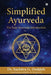 Simplified Ayurveda: The Easy Ayurveda Introduction by Dr Suchitra G Doddoli, Dr Gururaj R D