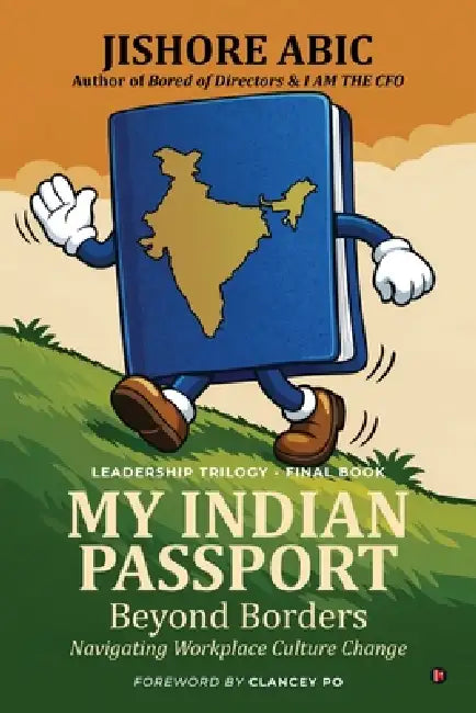 My Indian Passport: Beyond Borders by Jishore Abic