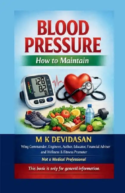 Blood Pressure: How to maintain by M K Devidasan