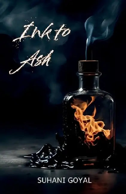 Ink to Ash by Suhani Goyal