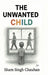 The Unwanted Child by Sham Singh Chauhan