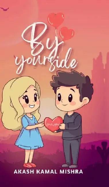 By Your Side by Akash Kamal Mishra