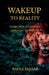 Wakeup to Reality: Learn How to Prosper Through Awareness by Rahul Kumar