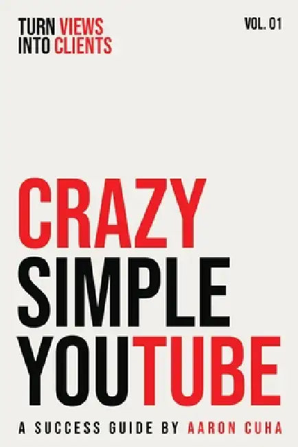 Crazy Simple YouTube by Aaron Cuha