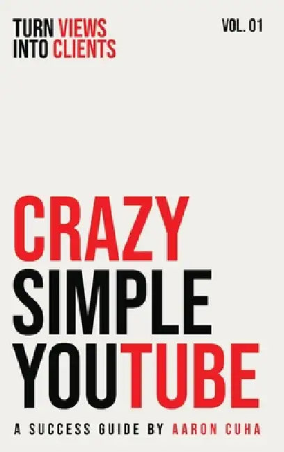 Crazy Simple YouTube by Aaron Cuha