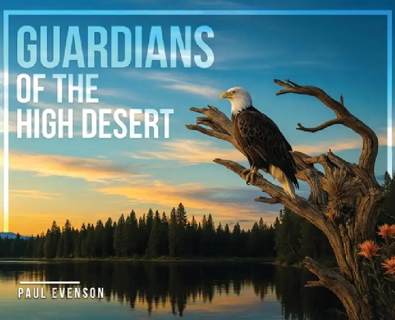 Guardians of the High Desert by Paul Evenson