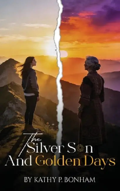 The Silver Sun and Golden Days by Kathy P. Bonham