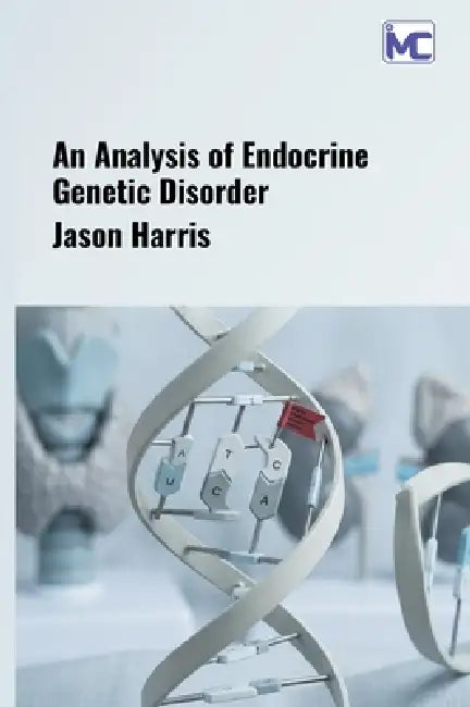 An Analysis of Endocrine Genetic Disorder by Jason Harris