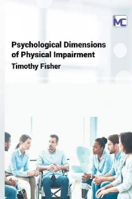 Psychological Dimensions of Physical Impairment by Timothy Fisher