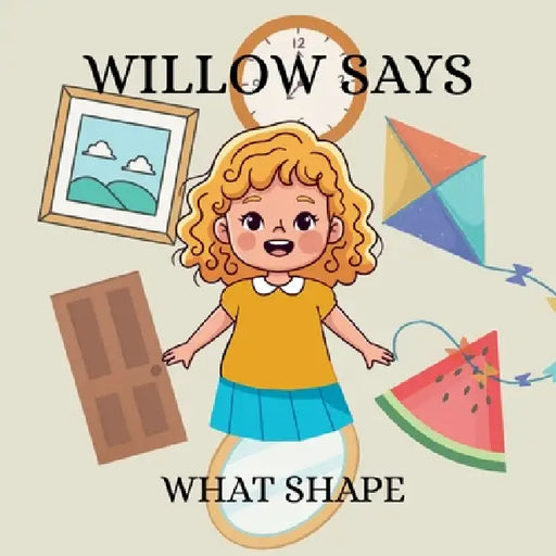 Willow Says 'What Shape': Interactive shapes book for toddlers by Michael Taylor