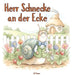 Herr Schnecke an der Ecke by Bj Meisner